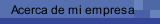 Acerca de mi empresa